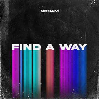 Find A Way by NOSAM