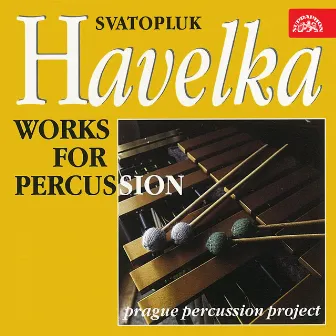 Havelka: Works for Percussion by Svatopluk Havelka