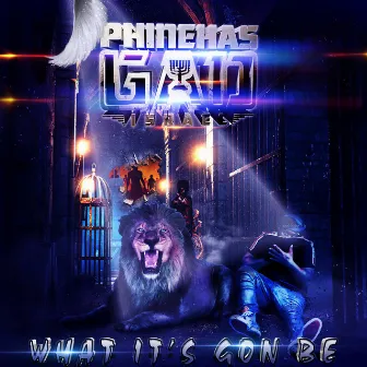 What It's Gon Be by Phinehas Gad Israel