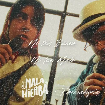 Ni tan bueno, ni tan malo (Versión Jeans Day) by El Mala Hierba