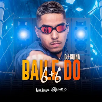 Baile do 6+6 by Dj Biel Divulga