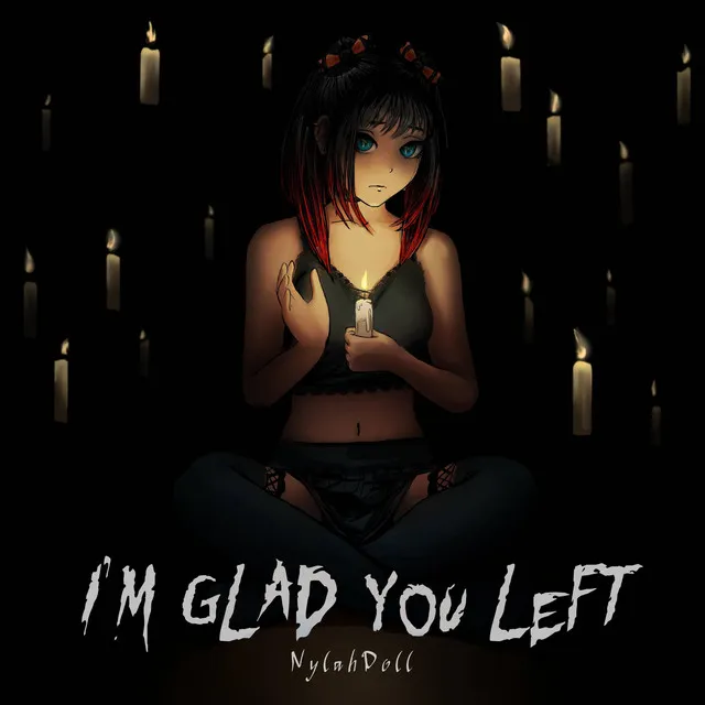 I'm Glad You Left