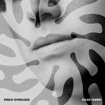 Perco Overload by Celso Fabbri