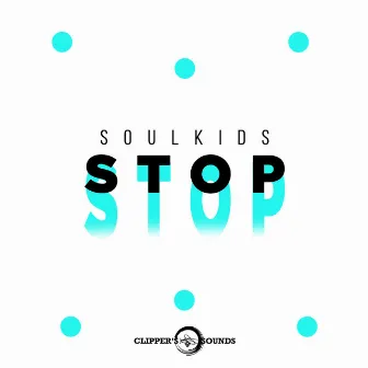 Stop (Radio Edit) by Soulkids