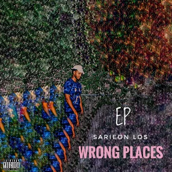 Wrong Places by Sarieon Los