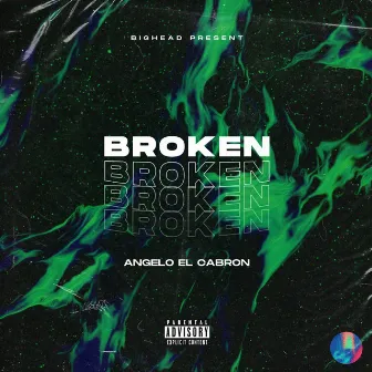 Broken by Angelo El Cbn