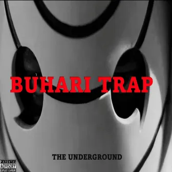 Buhari Trap by The Underground