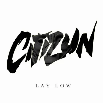 Lay Low by Citizun