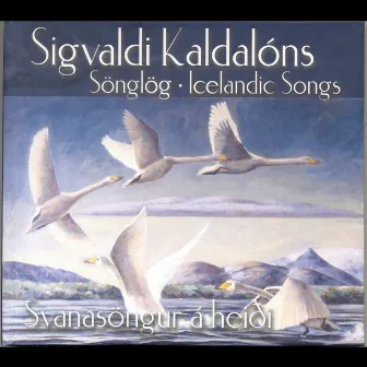 Sigvaldi Kaldalóns - Svanasöngur á heiði by Sigvaldi Kaldalóns