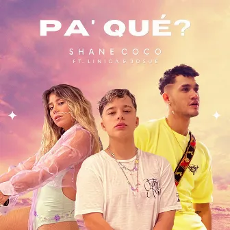 Pa' Qué? by Shane Coco