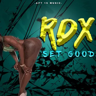 Set Good by RDX