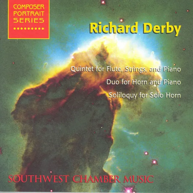 Derby, R.: Quintet for Flute, Strings and Piano / Duo for Horn and Piano / Soliloquy for Solo Horn (Southwest Chamber Music)