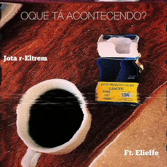 Oque Tá Acontecendo? by JOTA-R ELTREM