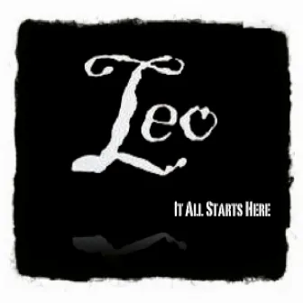 It All Starts Here by Leo