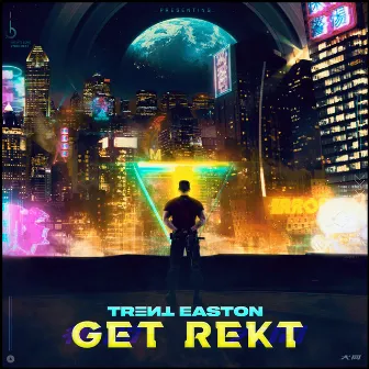 Get Rekt by Trent Easton