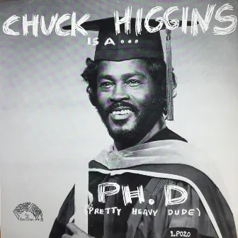 Is a ... Ph.D by Chuck Higgins