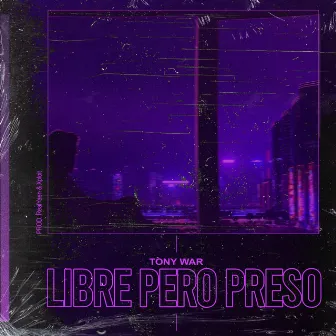 Libre Pero Preso by Tony War