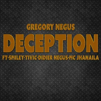 Deception (feat. Smiley, Mc Jhanaila, Didier Negus, Tivic) by Gregory Negus