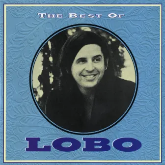 The Best Of Lobo by Lobo