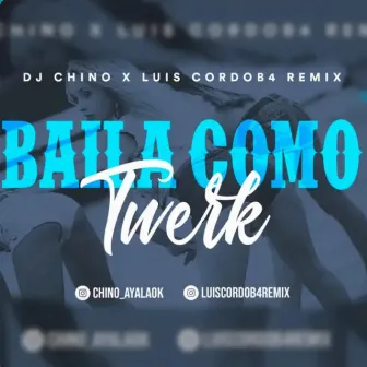 Baila como twerk by DJ Chino