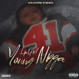 Life Of A Young Nigga by Amari King