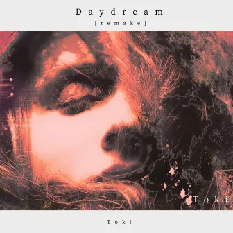 Daydream (Remake) by Toki