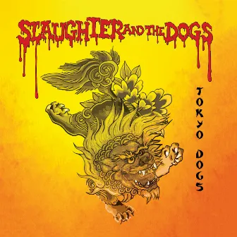 Tokyo Dogs - Live by Slaughter & The Dogs