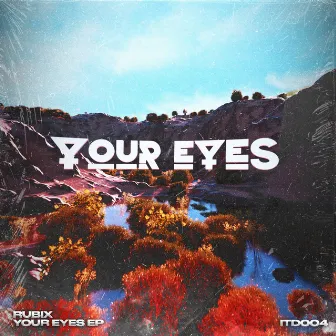 Your Eyes by Rubix