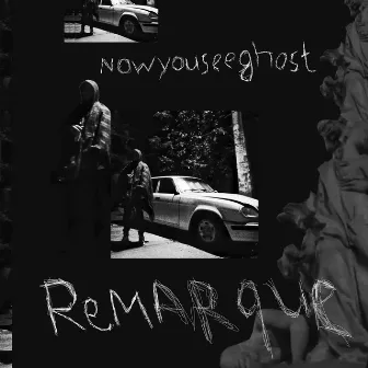 Remarque by Nowyouseeghost