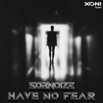 Have No Fear by Sobnoize