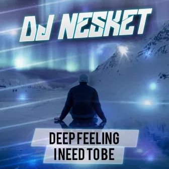 DEEP FEELING / I NEED TO BE (Radio Edit) by DJ Nesket