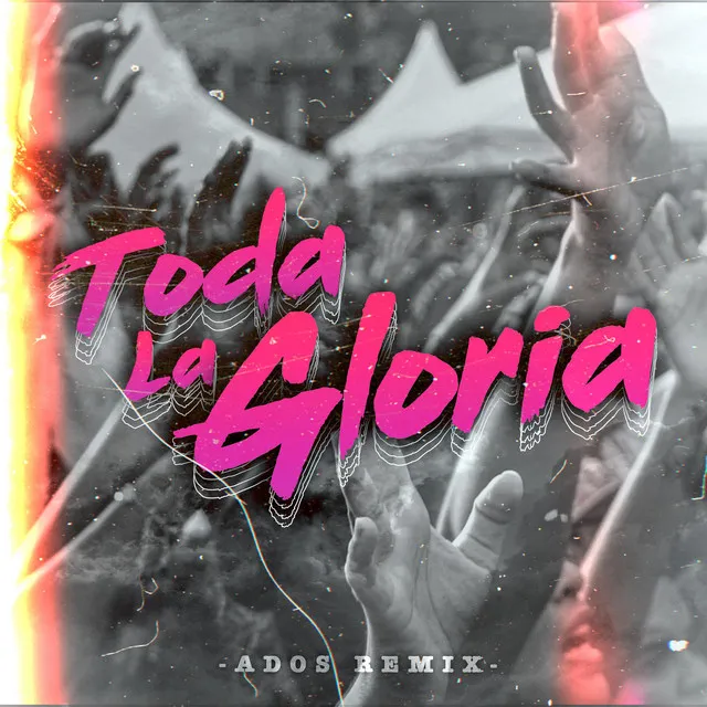 Toda la Gloria - DJ Ados music Remix