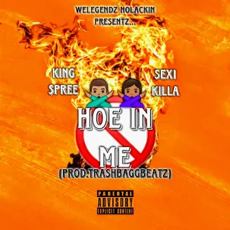 No Hoe In Me by King $pree