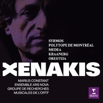 Xenakis: Syrmos, Polytope de Montréal, Medea, Kraanerg & Oresteia by Marius Constant