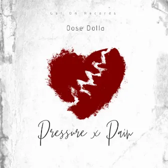 Pressure x Pain by Oose Dolla