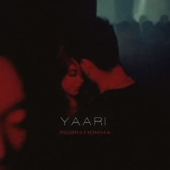 Yaari Reprised by Robin Mokha