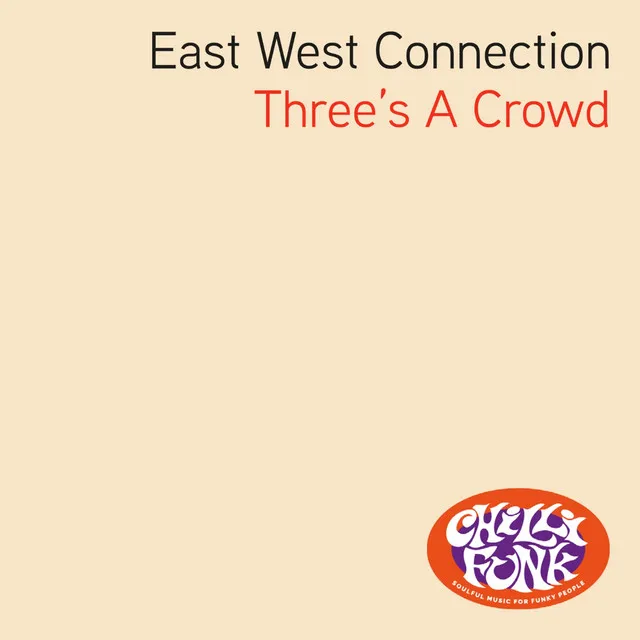 Three's a Crowd - East West Club Mix