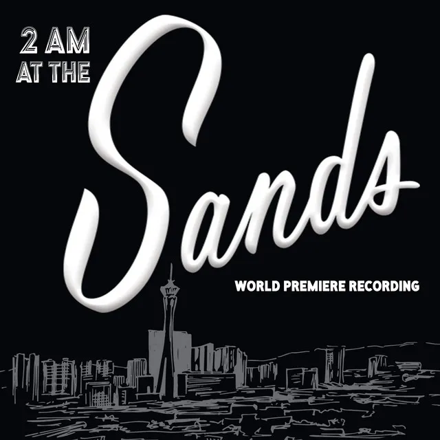 2 Am at the Sands (World Premiere Recording) [Live]