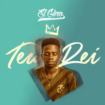 Teu Rei by El Gino