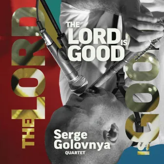 The Lord Is Good (Serge Golovnya Quartet) by Yakov Okun