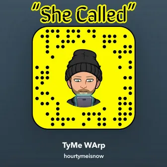 She Called by TyMe WArp