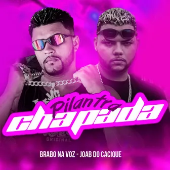 Pilantra Chapada by Brabo Na Voz