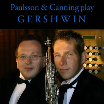 Paulsson & Canning Play Gershwin by Andrew Canning