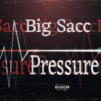 Pressure by Big Sacc