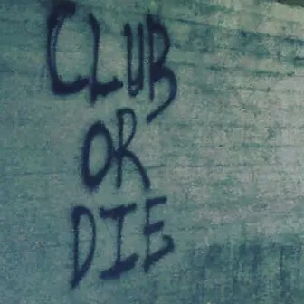 CLUB or DIE (OG Remix) by Club or DIE