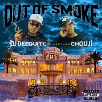 OUT OF SMOKE by DJ Deequite