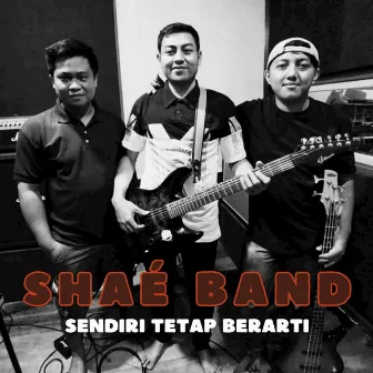 SENDIRI TETAP BERARTI by Shaé