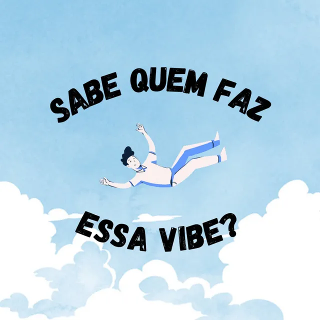 Sabe Quem Faz Essa Vibe?