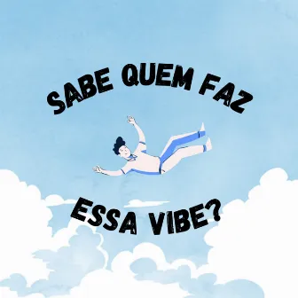 Sabe Quem Faz Essa Vibe? by Pagasi