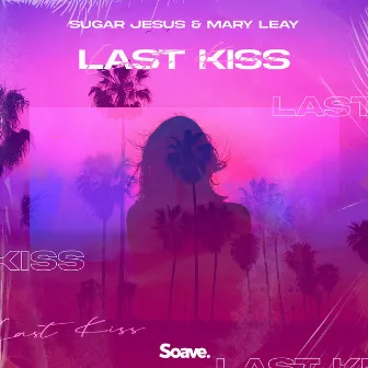 Last Kiss by Sugar Jesus